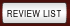 Review List